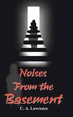 C. A. Lawrence - Noises from the Basement, Inbunden