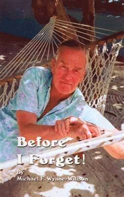 bokomslag Before I Forget!: Book One, a Memoir, 1919-1967