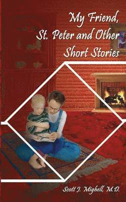 My Friend, St. Peter and Other Short Stories 1