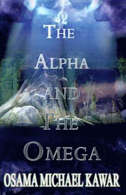 Osama Michael Kawar - Alpha and the Omega, Häftad