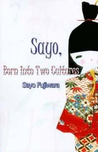 bokomslag Sayo, Born into Two Cultures