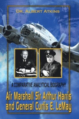 Air Marshall Sir Arthur Harris and General Curtis E. Lemay 1