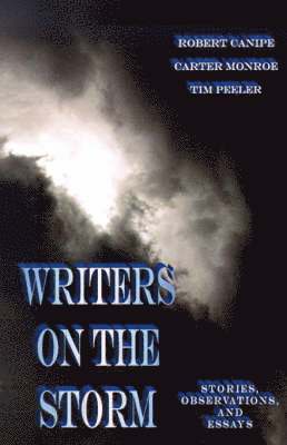 Tim Peeler, Carter Monroe, Robert Canipe - Writers on the Storm, Häftad