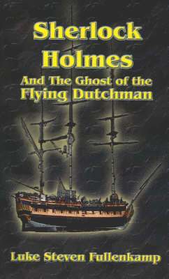 Sherlock Holmes and the Ghost of the Flying Dutchman 1