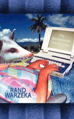 Werepossum Chronicles 1
