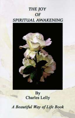 Charles Lelly - Joy of Spiritual Awakening, Häftad