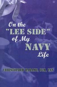 bokomslag On the 'Lee Side' of My Navy Life