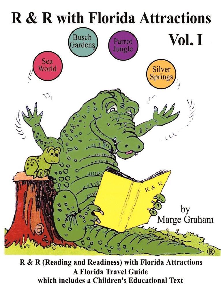 Marge Graham - R & R With Florida Attractions Volume I: Reading & Readiness with Florida Attractions--A Florida Attraction Guide Which Includes a Children's Educatio, Häftad