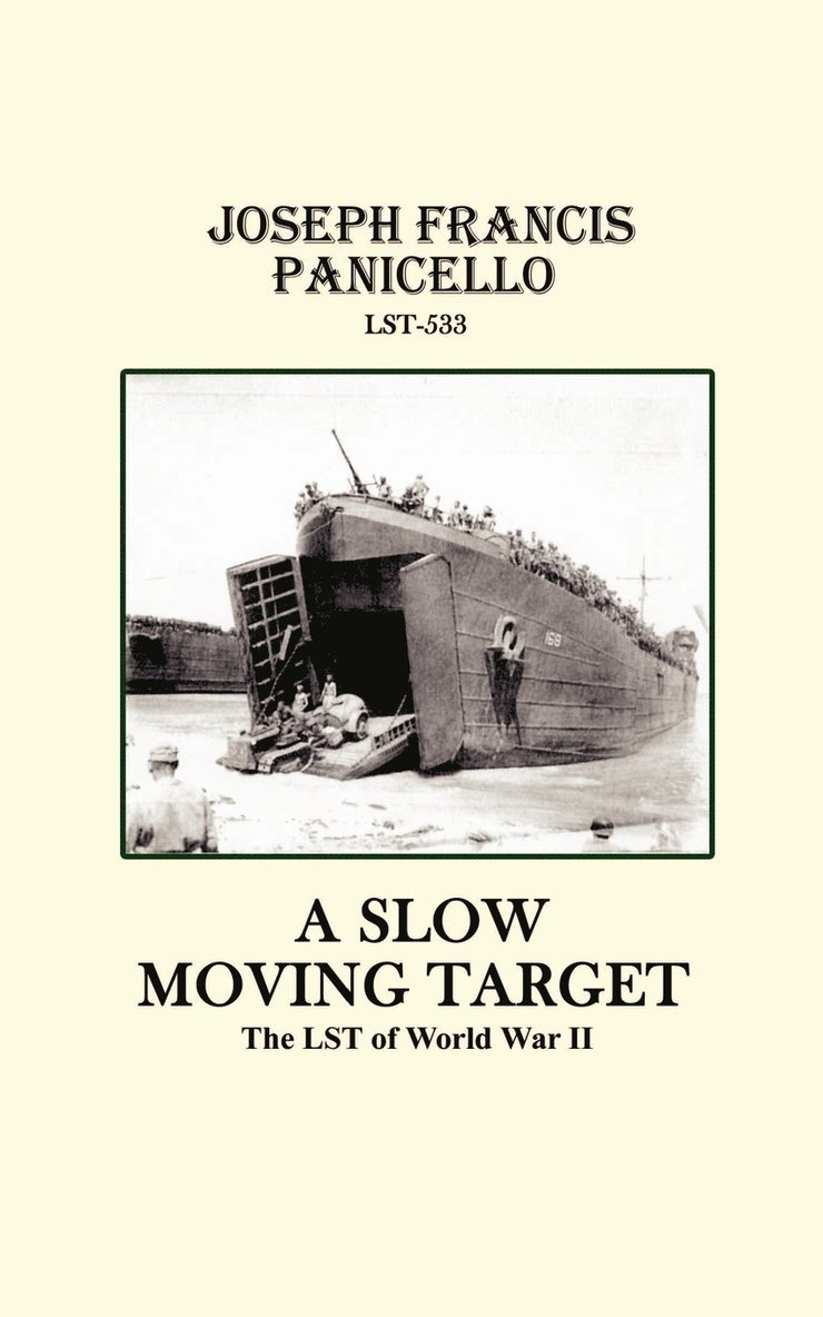 Joseph Francis Panicello - Slow Moving Target, the LST of World War II, Häftad