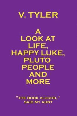 bokomslag A Look at Life, Happy Luke, Pluto People and More