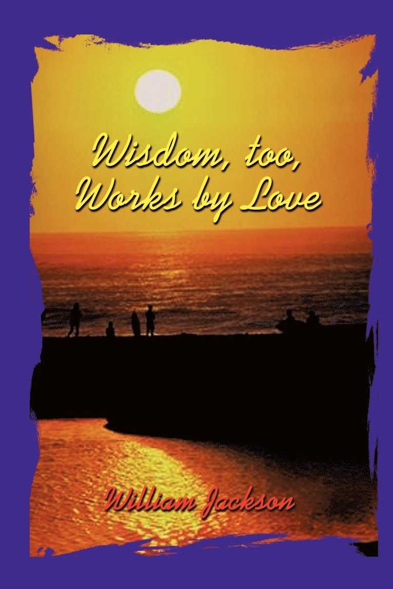 Wisdom Too, Works by Love 1