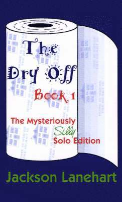 bokomslag Dry Off Book I: The Mysteriously Silly Solo Edition