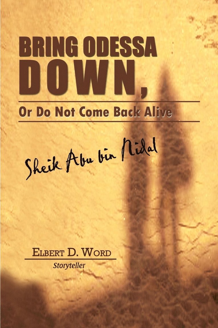 Bring Odessa Down, or Do Not Come Back Alive - Sheik Abu Bin Nidal 1