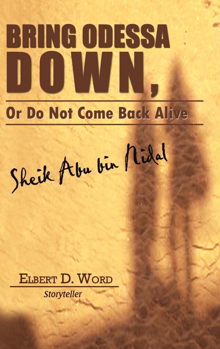 Bring Odessa Down, or Do Not Come Back Alive - Sheik Abu Bin Nidal 1