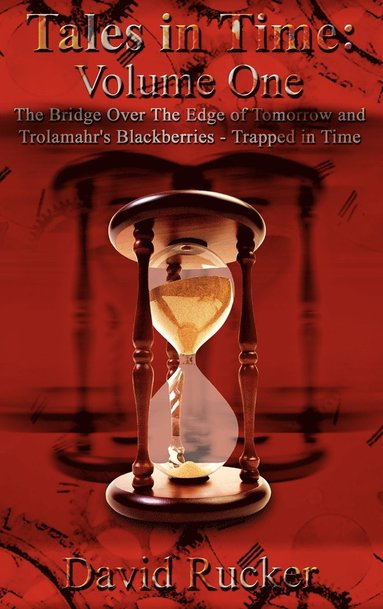 bokomslag Tales in Time - Volume One: The Bridge Over the Edge of Tomorrow
