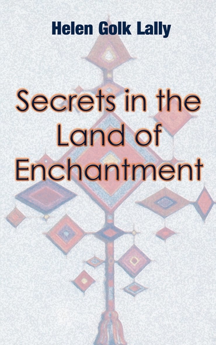 Helen Golk Lally - Secrets in the Land of Enchantment, Häftad