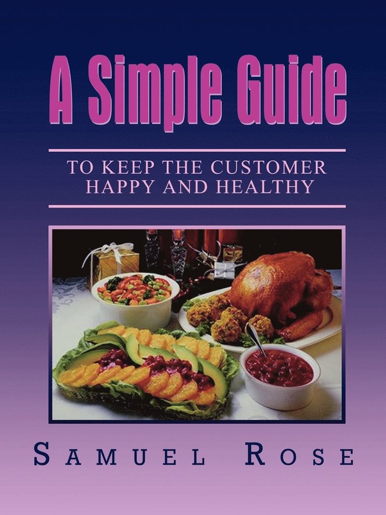 Samuel Rose - Simple Guide to Keep the Customer Happy and Healthy, Häftad