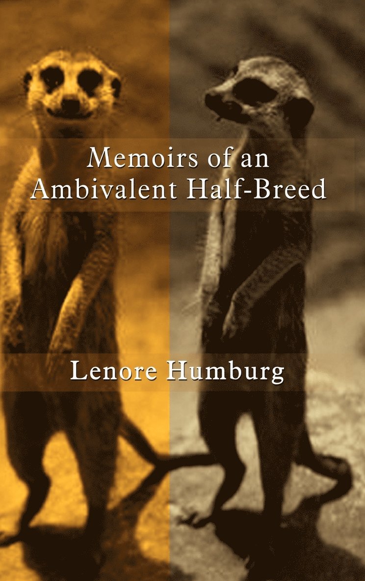 Memoirs of an Ambivalent Half-breed 1