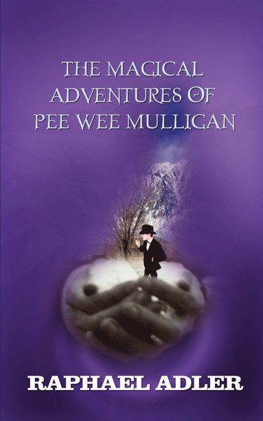 bokomslag The Magical Adventures of Peewee Mulligan