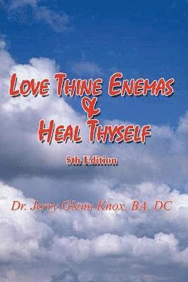 D.C. Knox, Ba DC Knox - Love Thine Enemas & Heal Thyself, Häftad