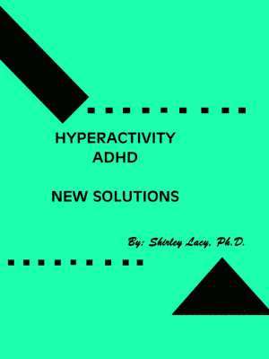 Lacy/Shirley, Shirley Lacy, Dr Shirley Lacy - Hyperactivity / ADHD..New Solutions, Häftad