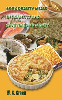 bokomslag Cook Quality Meals in Quantity and Save Time and Money