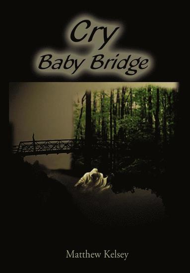 Matthew Kelsey - Cry Baby Bridge, Inbunden