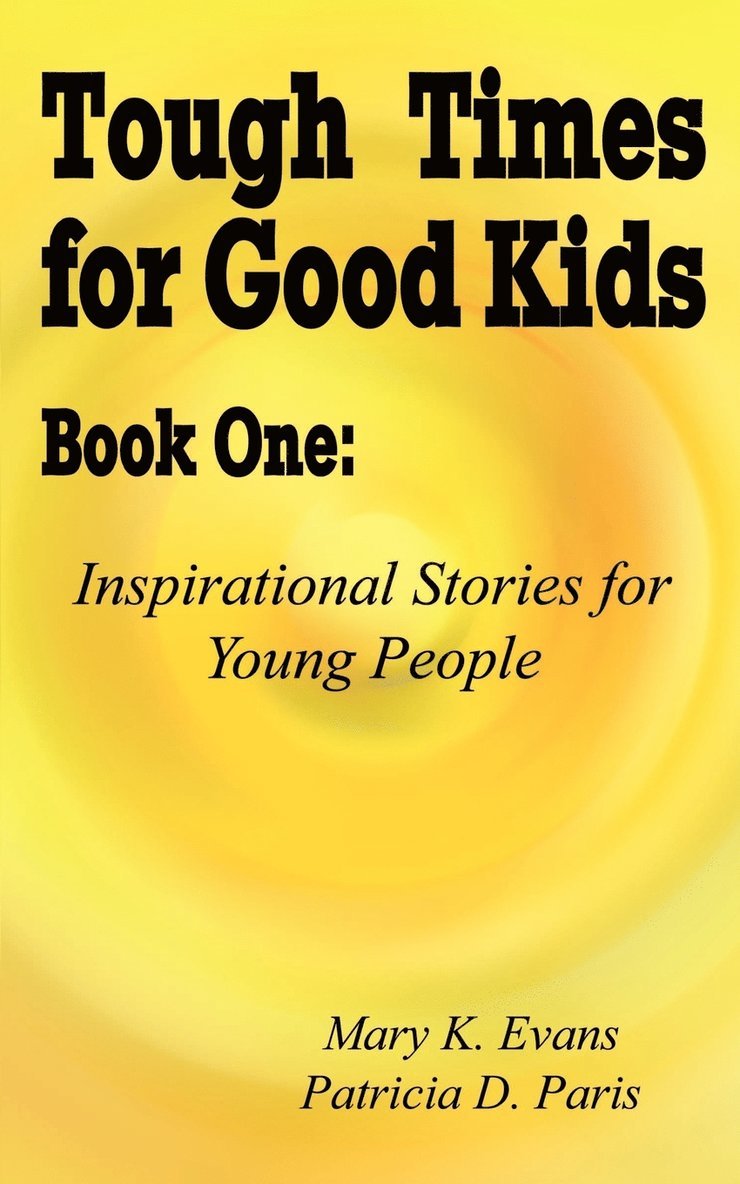 Tough Times for Good Kids: Bk. 1 1