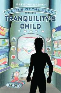 bokomslag Waters of the Moon: Book One: Tranquility's Child