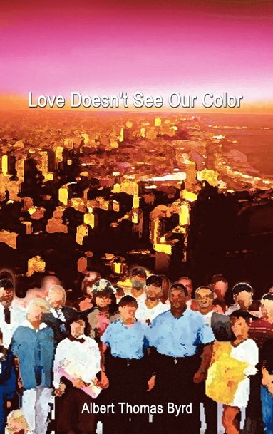 bokomslag Love Doesn't See Our Color