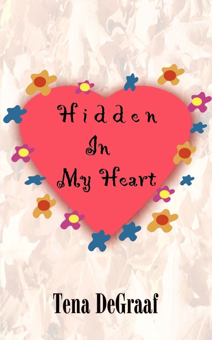 Tena DeGraaf - Hidden in My Heart, Häftad