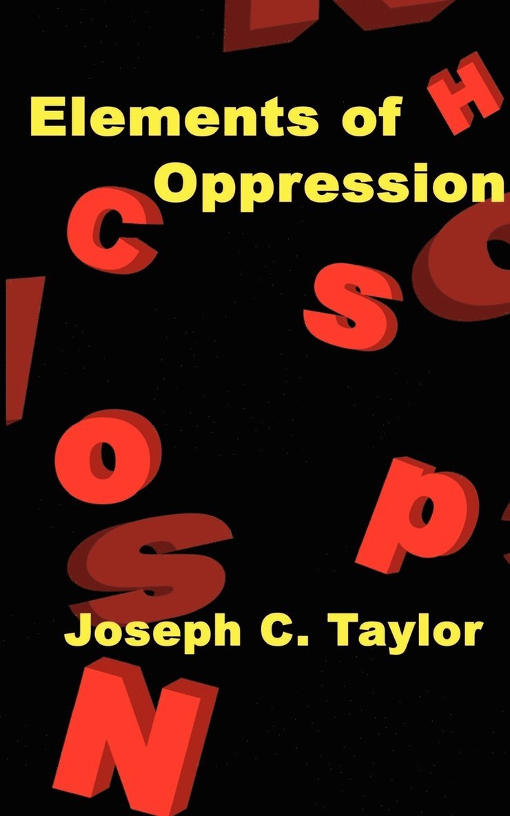 Joseph C. Taylor - Elements of Oppression, Häftad