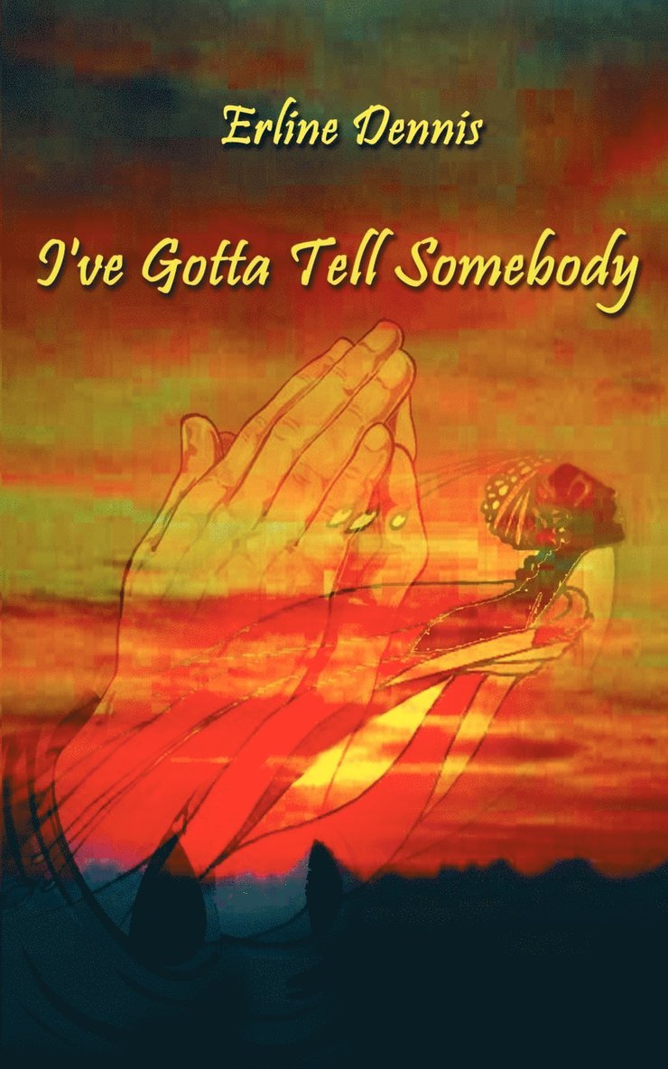 Erline Dennis - I've Gotta Tell Somebody, Häftad