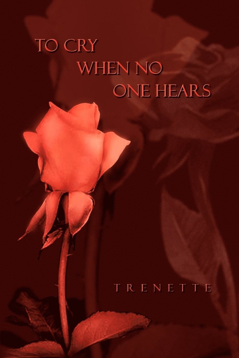 To Cry When No One Hears 1