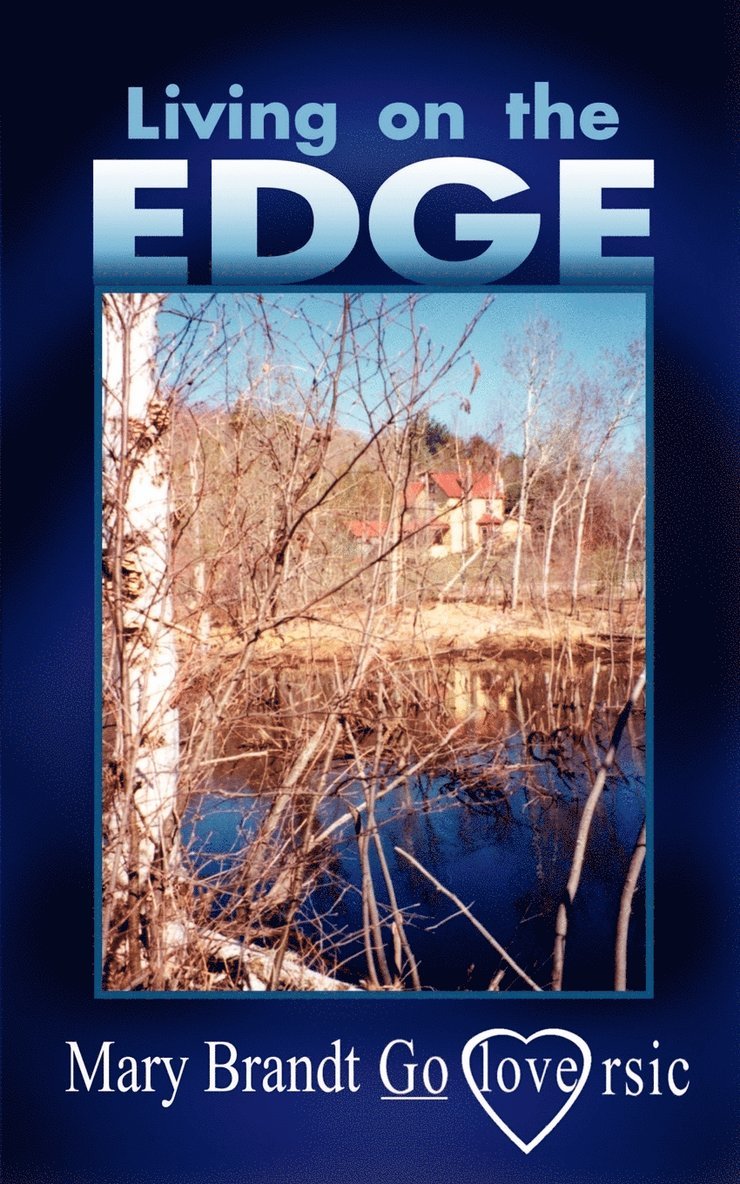 Mary Brandt Goloversic - Living on the Edge, Häftad