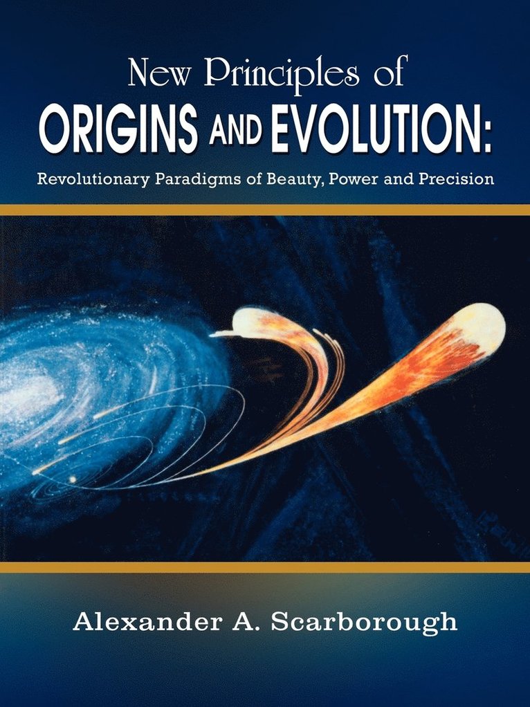 New Principles of Origins and Evolution 1