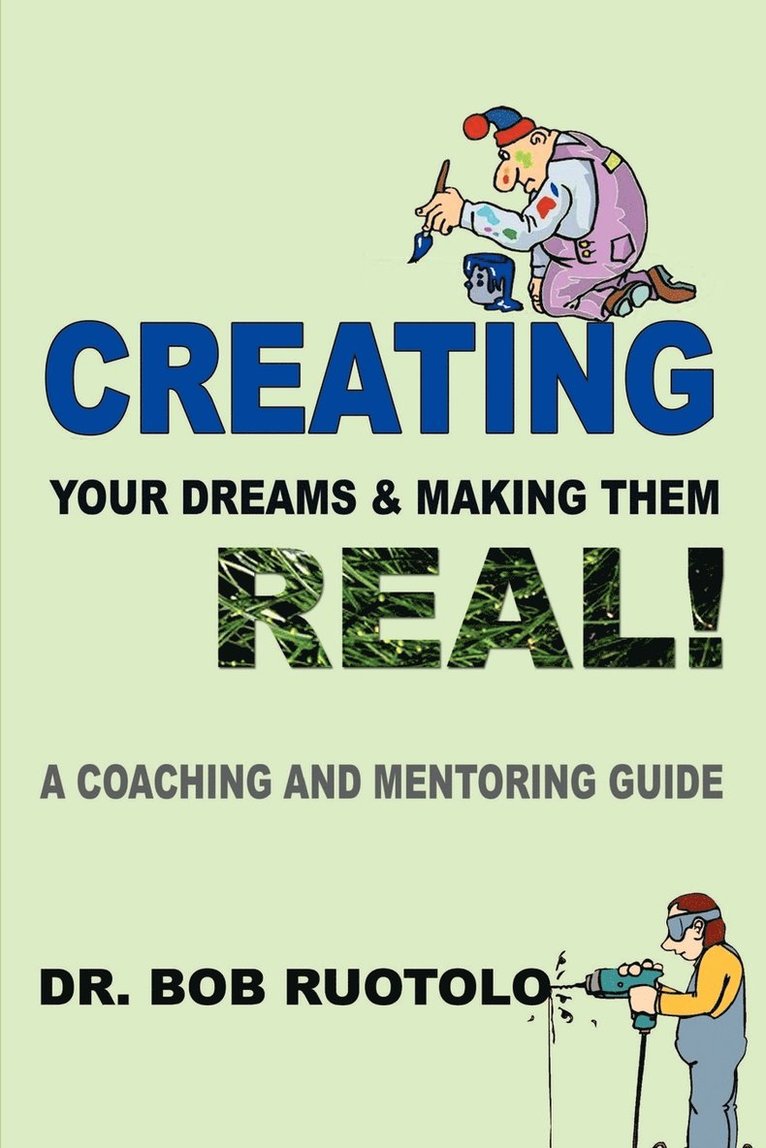 Creating Your Dreams & Making Them Real! 1