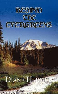 Diane Herrick - Behind the Evergreens, Häftad