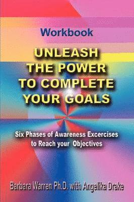 bokomslag Unleash the Power to Complete Your Goals