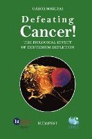 bokomslag Defeating Cancer!: The Biological Effect of Deuterium Depletion