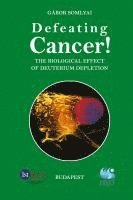 bokomslag Defeating Cancer!: The Biological Effect of Deuterium Depletion