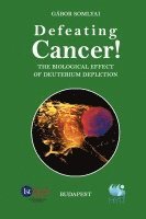 Defeating Cancer!: The Biological Effect of Deuterium Depletion 1