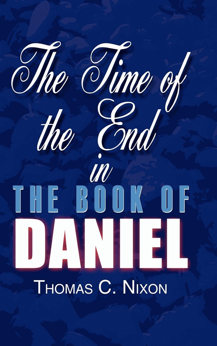 The Time of the End in the Book of Daniel 1