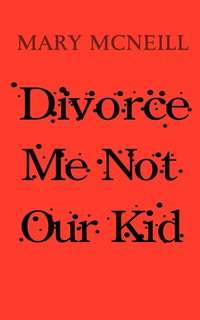 bokomslag Divorce Me Not Our Kid