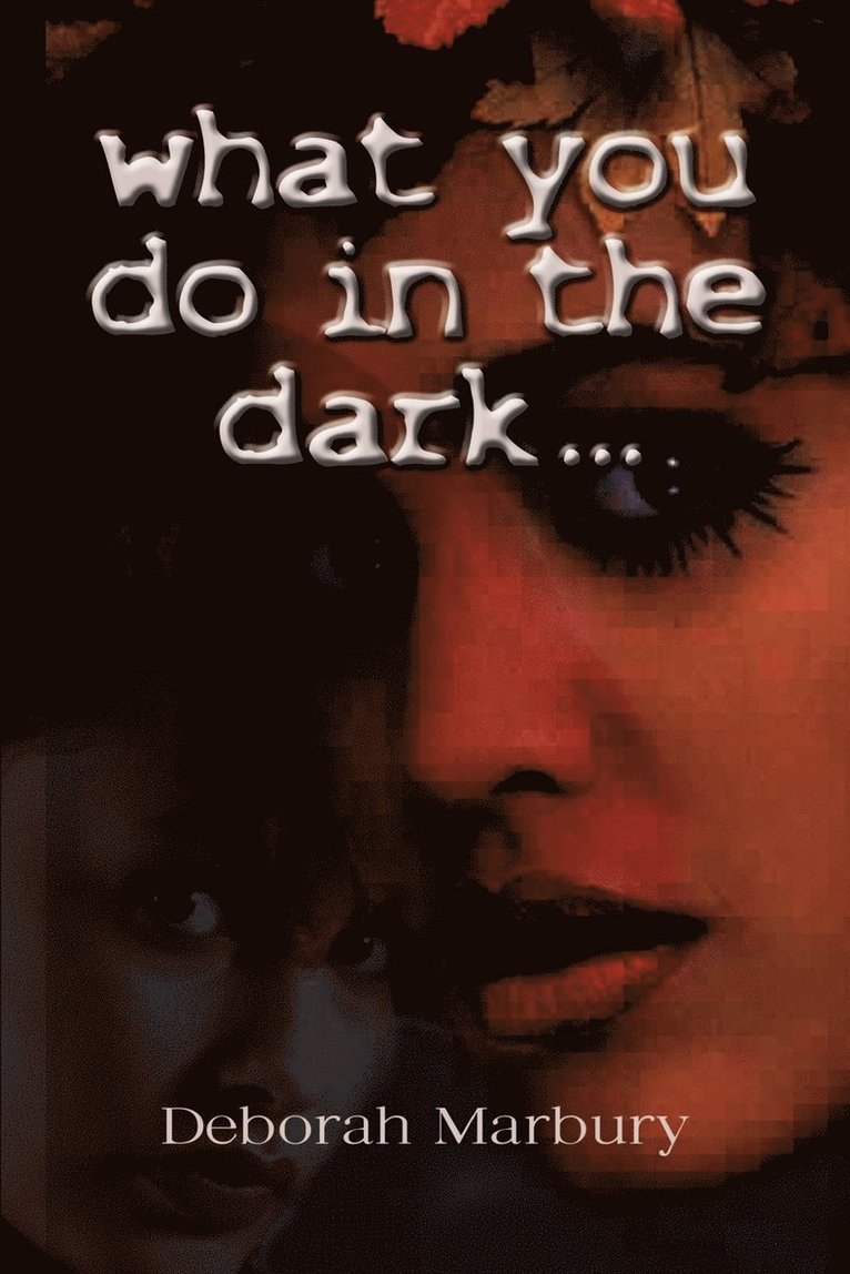 Deborah Marbury - What You Do in the Dark, Häftad