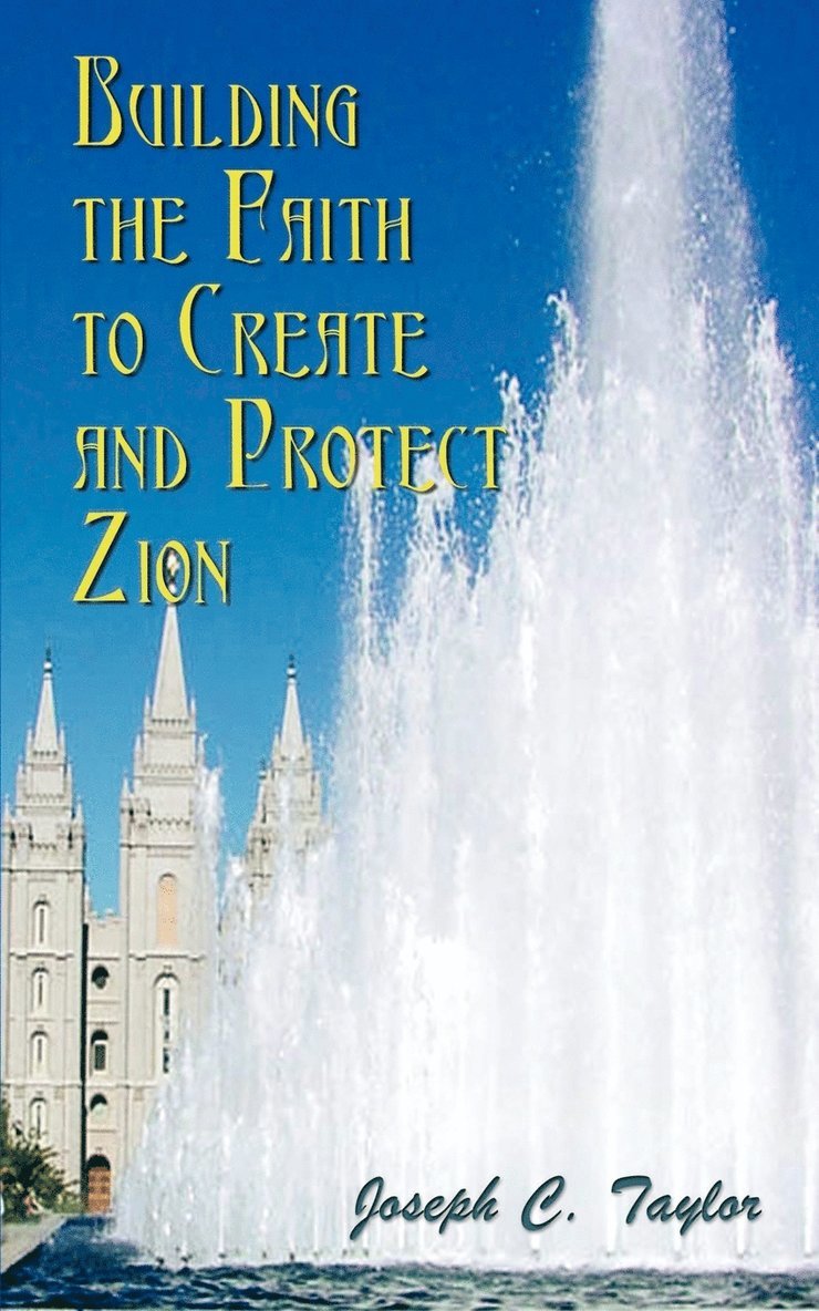 Building the Faith to Create and Protect Zion 1