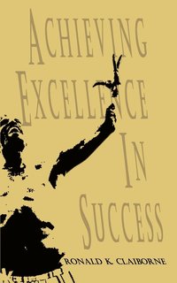 bokomslag Achieving Excellence in Success