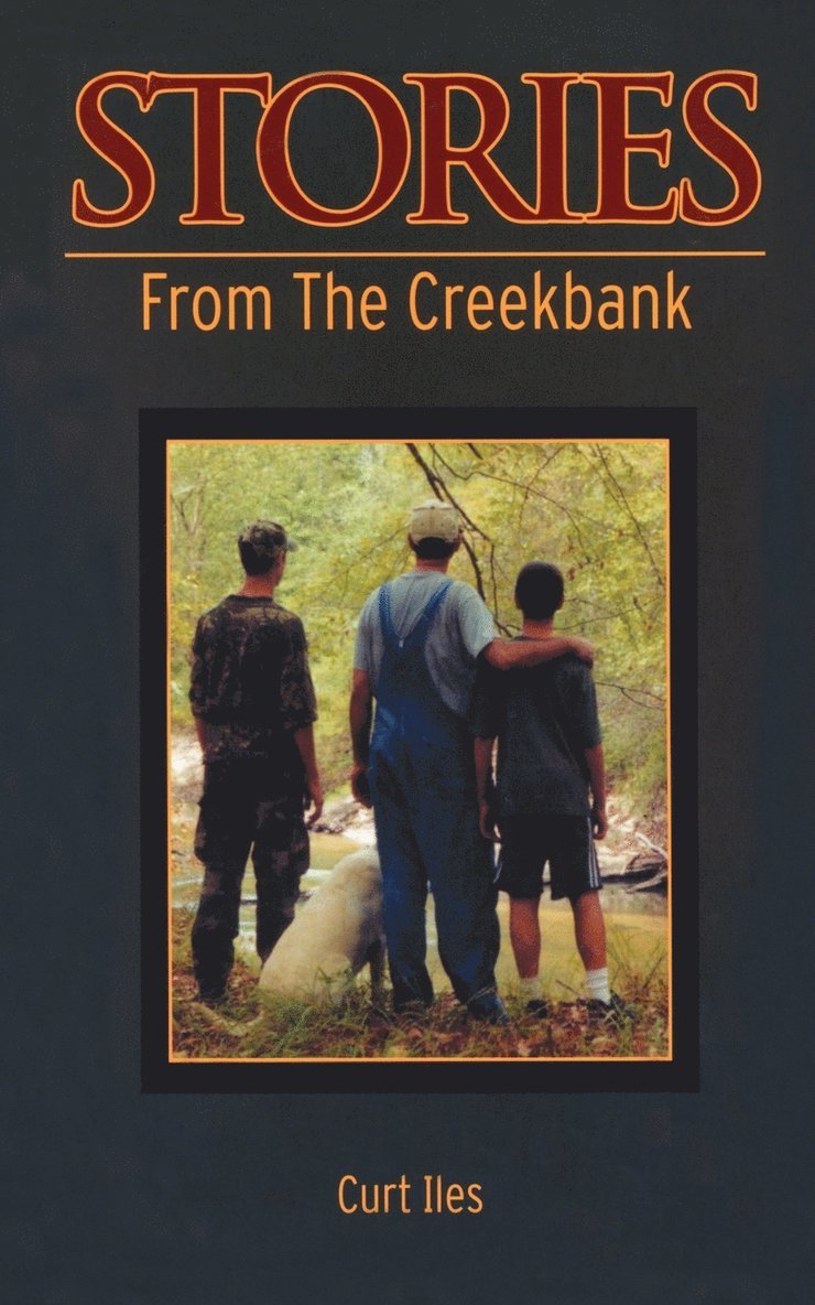 Curt Iles - Stories from the Creekbank, Häftad