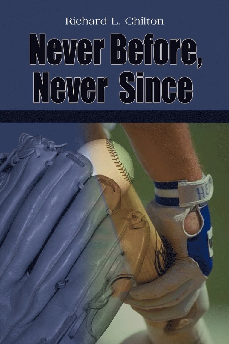 Richard L. Chilton - Never Before, Never Since, Häftad