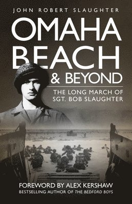 John Slaughter - Slaughter, J: Omaha Beach and Beyond, Häftad